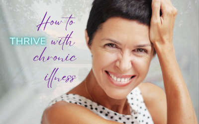 How to thrive with chronic illness